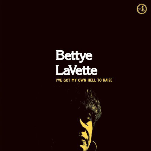 Bettye Lavette: I've Got My Own Hell to Raise (2005)